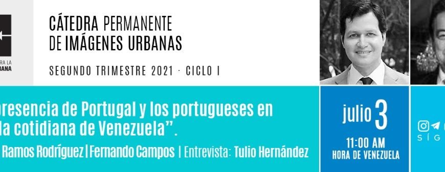 CaPIU 2021: “La presencia de Portugal y los portugueses en la vida cotidiana de Venezuela”